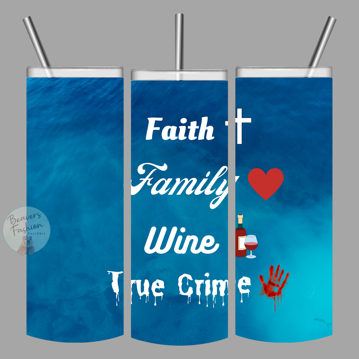 Faith Family Wine True Crime Tumbler