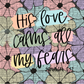 His Love Calms All Tumbler