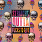 Straight Outta Fs Tumbler