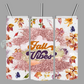 Fall Vibes Tumbler